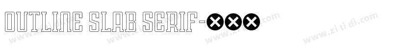outline slab serif字体转换 outline slab serif字体转换